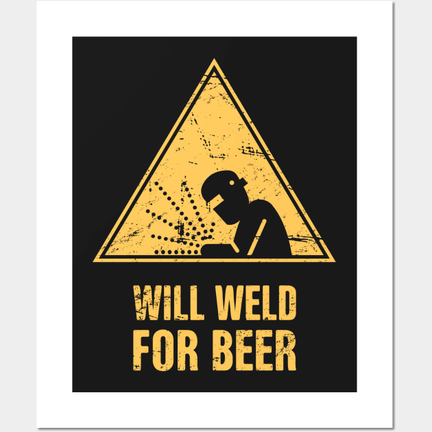 Will Weld For Beer | Welding Sign Wall Art by MeatMan